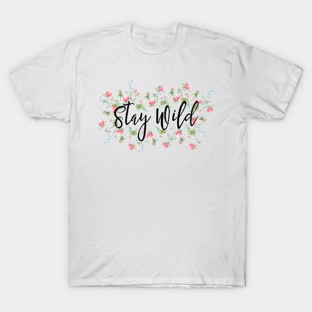 Stay Wild T-Shirt by qpdesignco